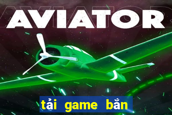 tai game ban ca ve may