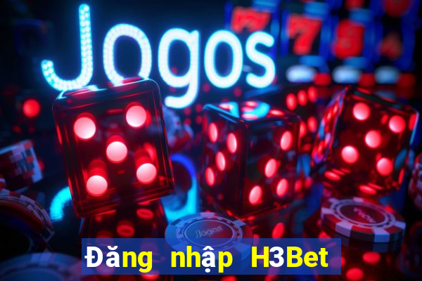 Đăng nhập H3Bet Tặng 499k