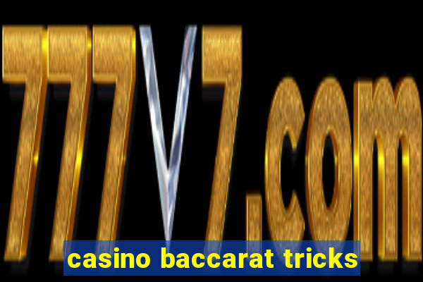 casino baccarat tricks