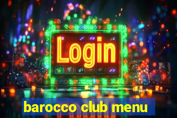 barocco club menu