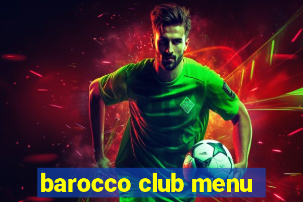 barocco club menu