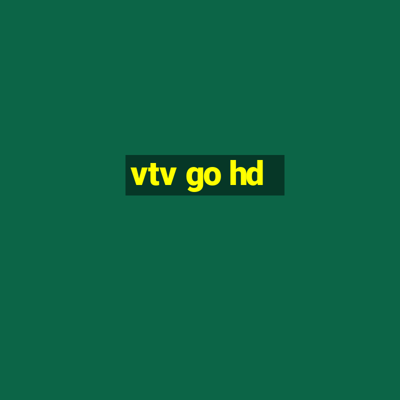 vtv go hd