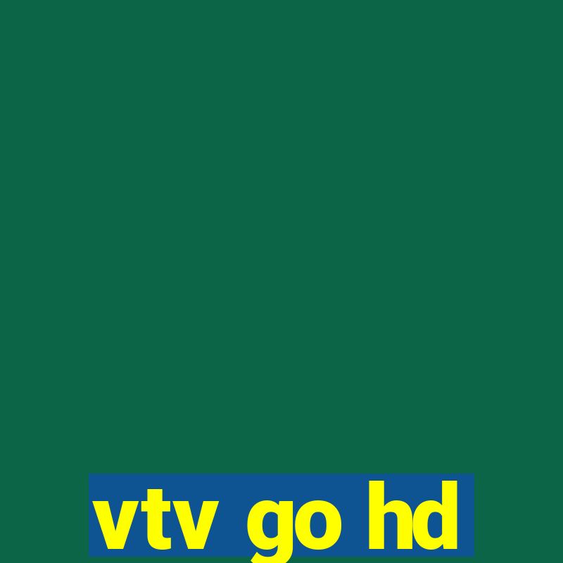 vtv go hd