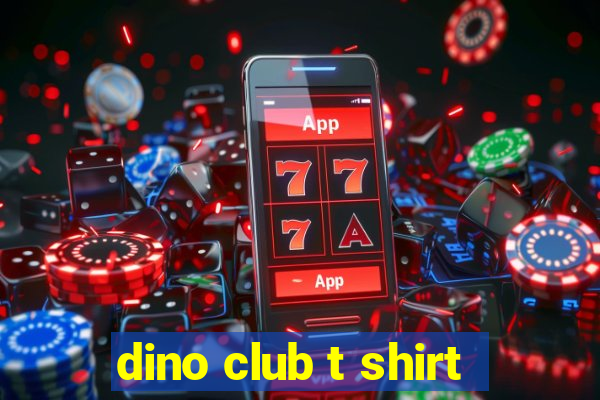 dino club t shirt