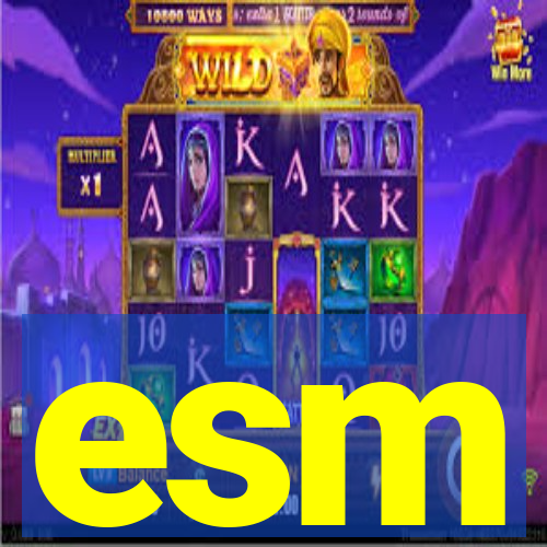 esm