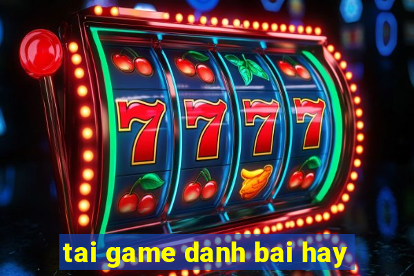 tai game danh bai hay