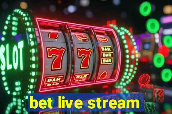 bet live stream