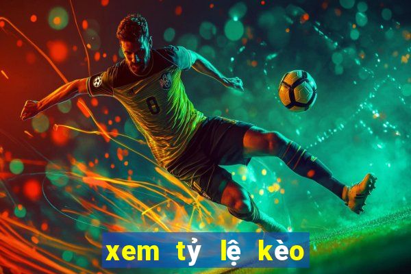 xem tỷ lệ kèo bóng đá euro