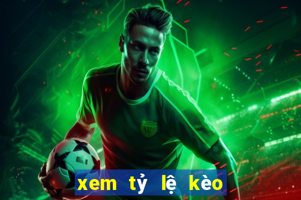 xem tỷ lệ kèo bóng đá euro