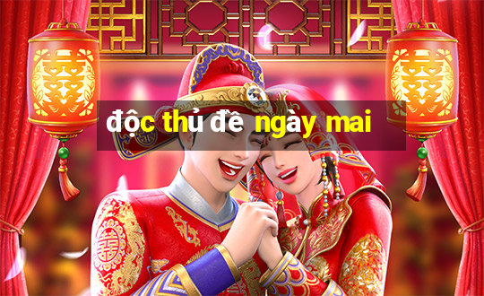 độc thủ đề ngày mai