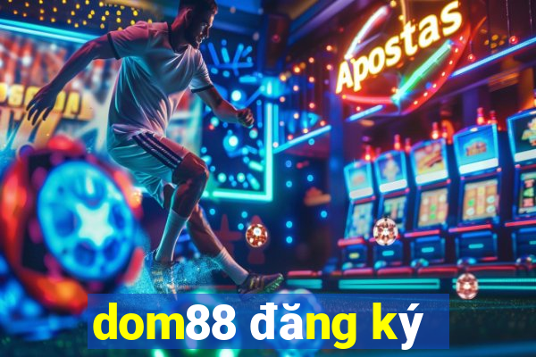 dom88 đăng ký