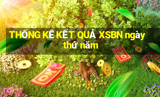 THỐNG KÊ KẾT QUẢ XSBN ngày thứ năm