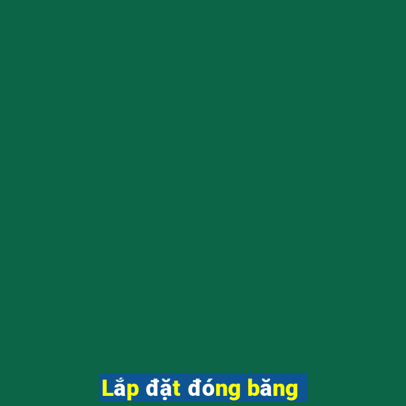 Lắp đặt đóng băng