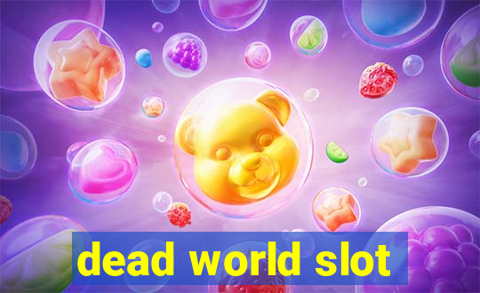 dead world slot