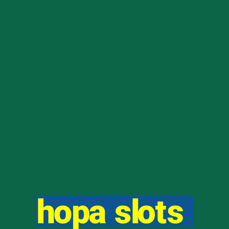 hopa slots