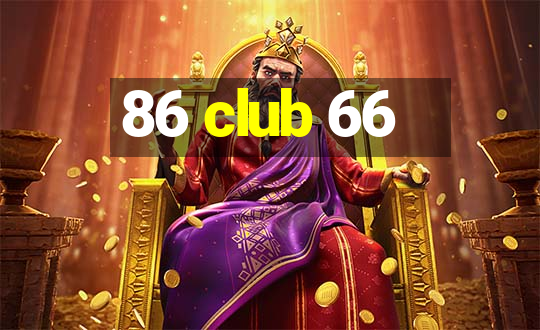 86 club 66