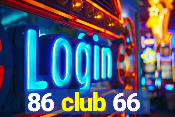 86 club 66