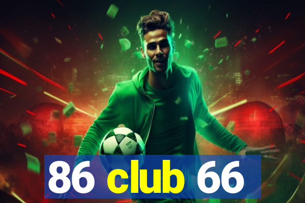 86 club 66