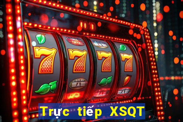 Trực tiếp XSQT ngày 5