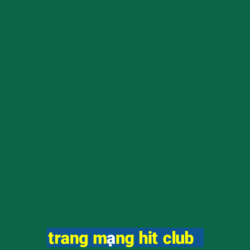 trang mạng hit club