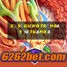 xổ số quảng trị ngày 18 tháng 8