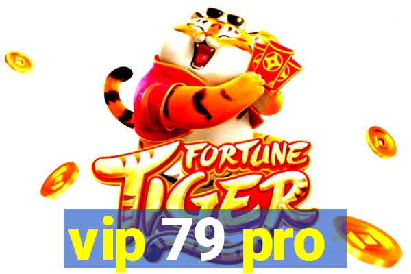 vip 79 pro