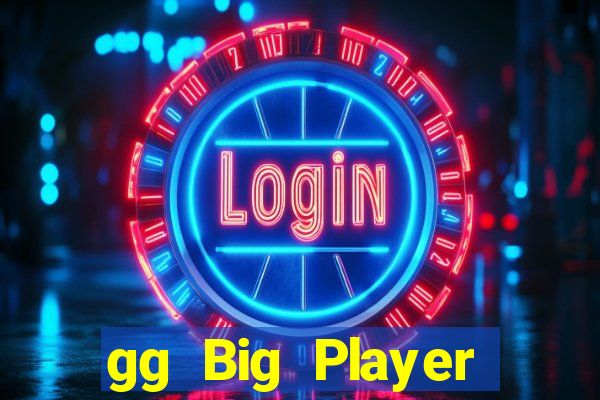 gg Big Player Tải về an toàn