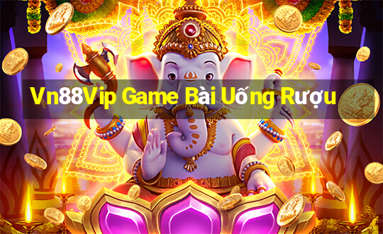 Vn88Vip Game Bài Uống Rượu