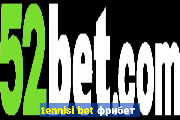 tennisi bet фрибет