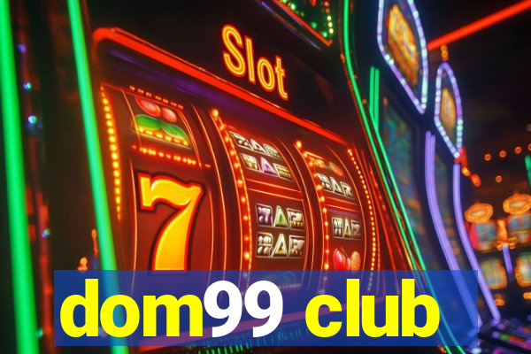 dom99 club