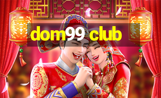 dom99 club