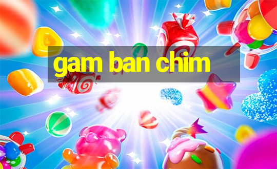 gam ban chim