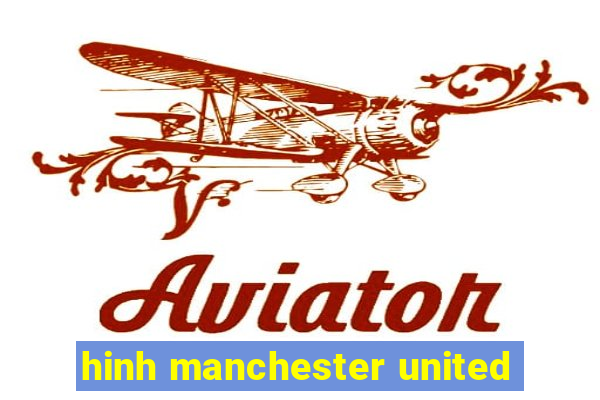 hinh manchester united