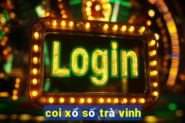 coi xổ số trà vinh