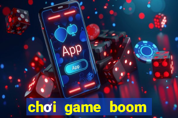 chơi game boom online 2