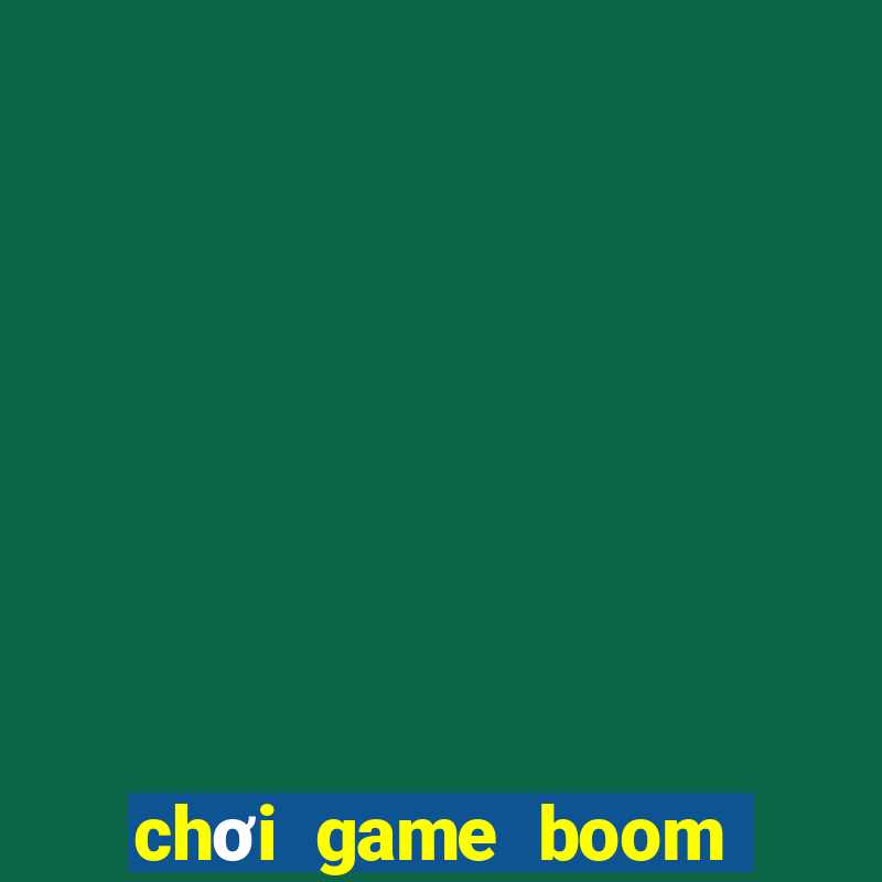 chơi game boom online 2