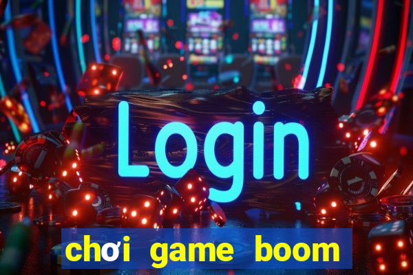 chơi game boom online 2