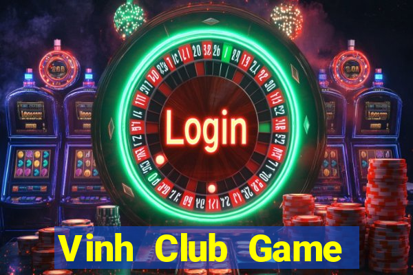 Vinh Club Game Bài Uy Tín