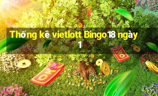 Thống kê vietlott Bingo18 ngày 1