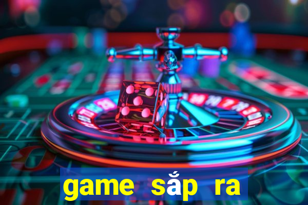 game sắp ra mắt 2021 mobile