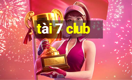 tài 7 club