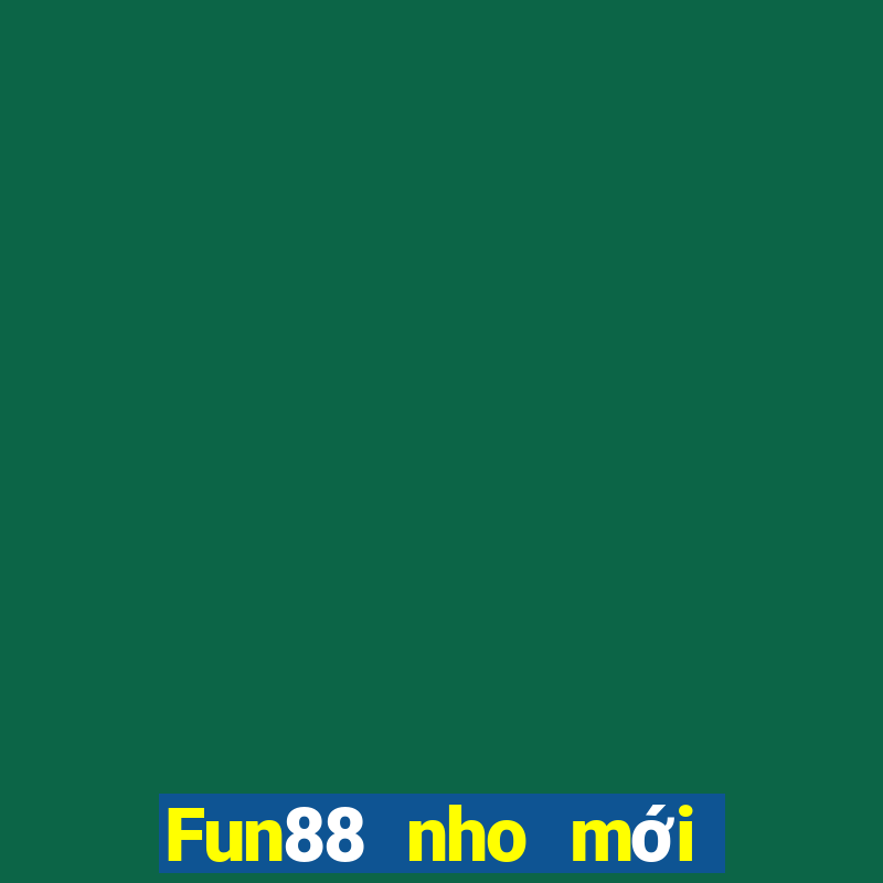 Fun88 nho mới ở Việt nam