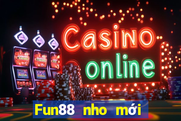 Fun88 nho mới ở Việt nam