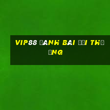 vip88 đánh bài đổi thưởng