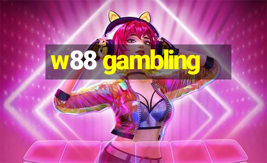 w88 gambling