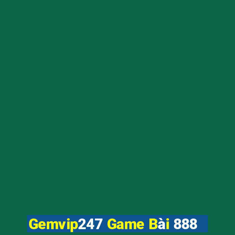 Gemvip247 Game Bài 888