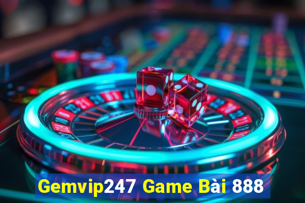 Gemvip247 Game Bài 888