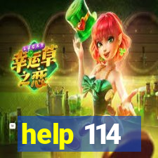 help 114