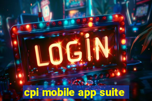 cpi mobile app suite