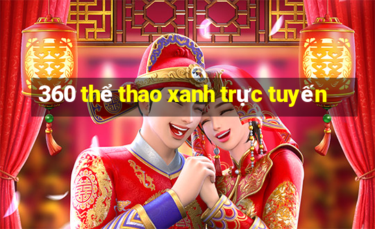 360 thể thao xanh trực tuyến